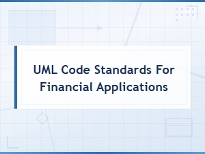 Uml Code Standards for Financial Applications: Notation and Best Practices